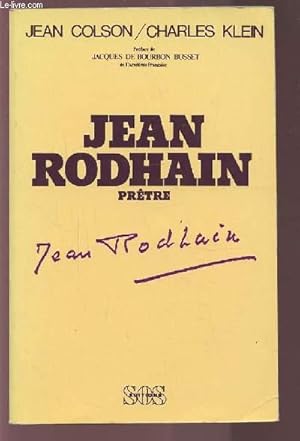 Imagen del vendedor de JEAN RODHAIN - PRETRE - N1 : D'UNE ENFANCE TIMIDE AUX AUDACES DE LA CHARITE 19002-1946. a la venta por Le-Livre