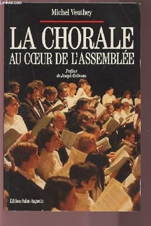 Image du vendeur pour LA CHORALE AU COEUR DE L'ASSEMBLEE. mis en vente par Le-Livre