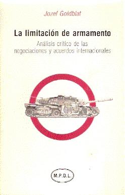 Seller image for La limitacin de armamento : Anlisis crtico de las negociaciones y acuerdos internacionales for sale by El libro que vuela