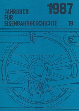 Bild des Verkufers fr Jahrbuch fr Eisenbahngeschichte, Band 19 / 1987. zum Verkauf von Antiquariat Bernhardt