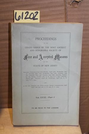 Image du vendeur pour Proceedings of the Grand Lodge of the most Ancient and Honorable Society of Free and Accepted Masons, NJ, Vol. XXXI - Part 1 mis en vente par Princeton Antiques Bookshop