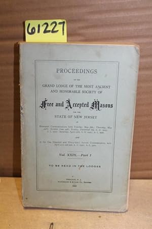 Image du vendeur pour Proceedings of the Grand Lodge of the most Ancient and Honorable Society of Free and Accepted Masons, NJ, Vol. XXIX - Part 1 mis en vente par Princeton Antiques Bookshop