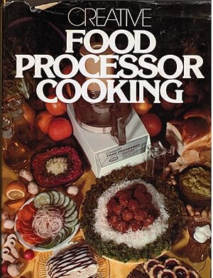 Seller image for Creative Food Processor Cooking for sale by Bookshop Baltimore