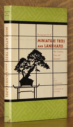 THE JAPANESE ART OF MINIATURE TREES AND LANDSCAPES - THEIR CREATION, CARE, AND ENJOYMENT