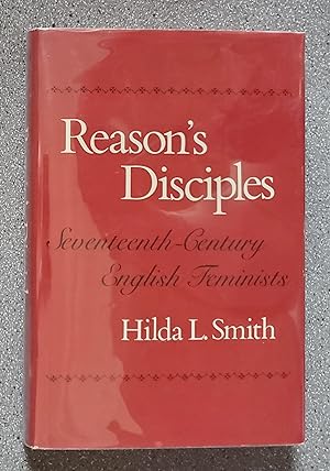 Imagen del vendedor de Reason's Disciples: Seventeenth-Century English Feminists a la venta por Books on the Square
