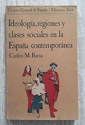 Image du vendeur pour IDEOLOGA, REGIONES Y CLASES SOCIALES EN LA ESPAA CONTEMPORNEA mis en vente par Librera Sagasta