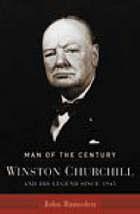 Seller image for MAN OF THE CENTURY: Winston Churchill and His Legend Since 1945 for sale by Harry E Bagley Books Ltd