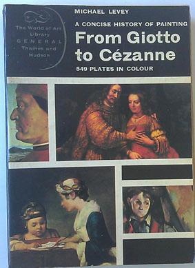 Imagen del vendedor de A Concise History Of Painting From Giotto To Cézanne 549 Plates In Colour ( Texto En Ingles ) a la venta por Librería Salvalibros Express