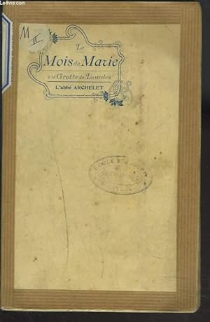 Seller image for LE MOIS DE MARIE A LA GROTTE DE LOURDES. for sale by Le-Livre