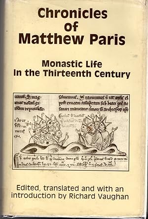 Image du vendeur pour The Chronicles of Matthew Paris: Monastic Life in the Thirteenth Century mis en vente par Dorley House Books, Inc.