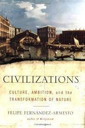 Imagen del vendedor de Civilizations: Culture, Ambition, and the Transformation of Nature a la venta por LEFT COAST BOOKS