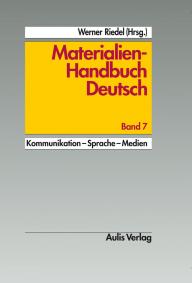 Seller image for Materialien-Handbuch Deutsch, Band 7: Kommunikation - Sprache - Medien for sale by primatexxt Buchversand