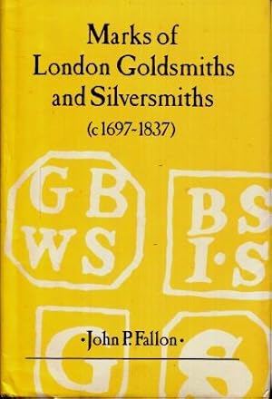 Marks of London Goldsmiths and Silversmiths (c1697 - 1837)