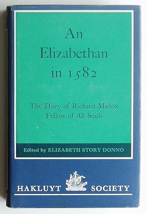 An Elizabethan in 1582: The Diary of Richard Madox, Fellow of All Souls