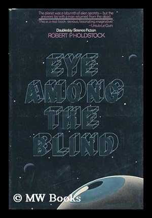Image du vendeur pour Eye Among the Blind / Robert P. Holdstock mis en vente par MW Books