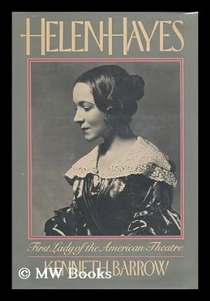 Imagen del vendedor de Helen Hayes, First Lady of the American Theater / Kenneth Barrow a la venta por MW Books