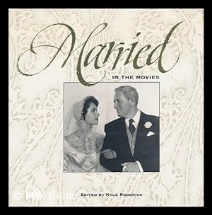 Seller image for Married in the Movies / Edited by Kyle Roderick for sale by MW Books