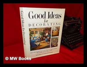 Seller image for Good Ideas for Decorating / by the Editors of Good Ideas for Decorating Magazine ; Text by Ellen Betsch for sale by MW Books