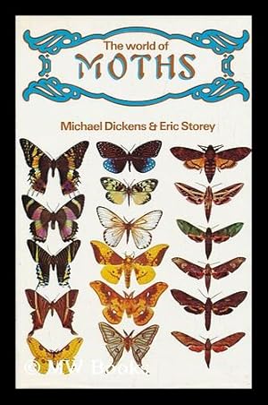 Seller image for The World of Moths : Text / by Michael Dickens ; Photos. by Eric Storey for sale by MW Books