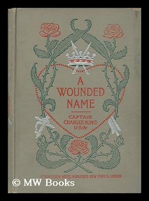 Seller image for A Wounded Name. by Captain Charles King . for sale by MW Books