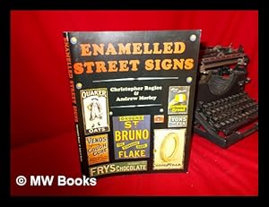 Seller image for Enamelled Street Signs, by Christopher Baglee & Andrew Morley for sale by MW Books