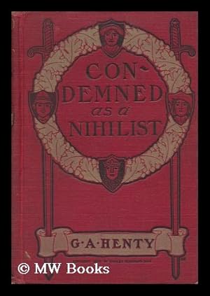 Seller image for Condemned As a Nihilist; a Story of Escape from Siberia; Illustraetd by Walter Paget for sale by MW Books