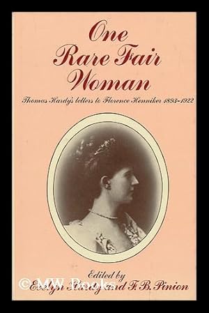 Immagine del venditore per One Rare Fair Woman; Thomas Hardy's Letters to Florence Henniker, 1893-1922. Edited by Evelyn Hardy and F. B. Pinion venduto da MW Books