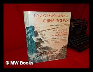 Seller image for Encyclopedia of China Today / [Edited By] Fredric M. Kaplan, Julian M. Sobin, Stephen Andors ; Introd. by John S. Service ; [Maps in Text Prepared by Chiao-Min Hsieh] for sale by MW Books