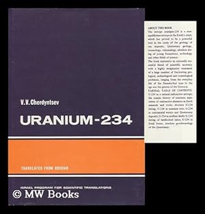 Imagen del vendedor de Uranium-234 [By] V. V. Cherdyntsev. Translated from Russian by J. Schmorak a la venta por MW Books Ltd.