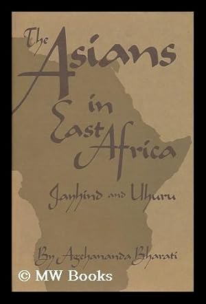 Seller image for The Asians in East Africa; Jayhind and Uhuru for sale by MW Books