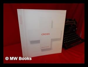 Seller image for Cross / Kelly Klein ; with Text by Simon Doonan . [Et Al. ] ; Design by Sam Shahid for sale by MW Books