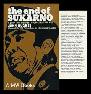 Seller image for The End of Sukarno: a Coup That Misfired: a Purge That Ran Wild for sale by MW Books