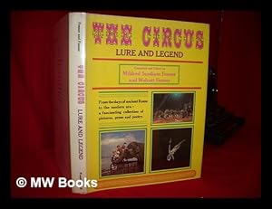 Seller image for The Circus, Lure and Legend. Compiled and Edited by Mildred Sandison Fenner and Wolcott Fenner for sale by MW Books