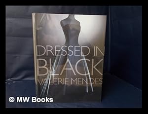 Seller image for Dressed in Black / [Text By] Valerie Mendes ; Photography by Richard Davis for sale by MW Books Ltd.