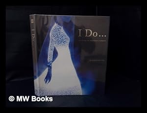 Seller image for I Do -- : 100 Years of Wedding Fashion for sale by MW Books