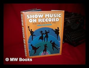 Immagine del venditore per Show Music on Record : from the 1890s to the 1980s / Jack Raymond venduto da MW Books
