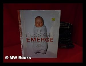 Imagen del vendedor de The Russians Emerge / Photography by Heidi Hollinger ; Text by Jonathan Sanders ; Foreword by Mikhail Gorbachev a la venta por MW Books