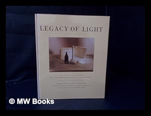 Seller image for Legacy of Light / Edited by Constance Sullivan ; Introduction by Peter Schjeldahl ; Essays by Gretel Ehrlich . [Et Al. ] for sale by MW Books