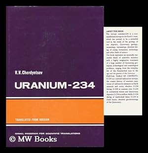Imagen del vendedor de Uranium-234 / V. V. Cherdyntsev ; Translated from the Russian by J. Schmorak a la venta por MW Books Ltd.