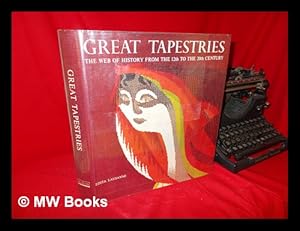Seller image for Great Tapestries; the Web of History from the 12th to the 20th Century [By] Pierre Verlet [And Others] Edited by Joseph Job. Translated by Peggy Rowell Oberson for sale by MW Books