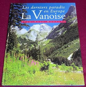 Image du vendeur pour Les derniers paradis en Europe - LA VANOISE mis en vente par LE BOUQUINISTE