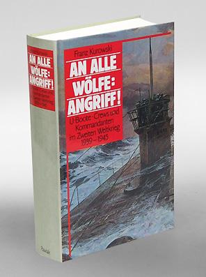 Seller image for An alle Wlfe: Angriff! U-Boote - Crews und Kommandanten im Zweiten Weltkrieg 1939-1945. for sale by Antiquariat An der Rott Oswald Eigl