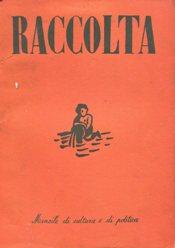 RACCOLTA (seguito di CIRCOLI) Rivista di cultura e di politica, direttore GUGLIELMO DANZI - 1941 ...