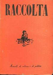 RACCOLTA (seguito di CIRCOLI cessata nel dicembre 1939) Rivista di cultura e di politica, diretto...