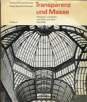 Transparenz und Masse. Passagen und Hallen aus Eisen und Glas 1800-1880.