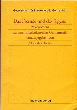 Bild des Verkufers fr Das Fremde und das Eigene. Prolegomena zu einer interkulturellen Germanistik. zum Verkauf von Antiquariat am Flughafen