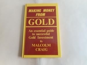 Seller image for Making Money from Gold:An Essential Guide to Successful Gold Investment for sale by David Pearson