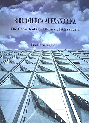 Bibliotheca Alexandrina. The rebirth of the Library of Alexandria