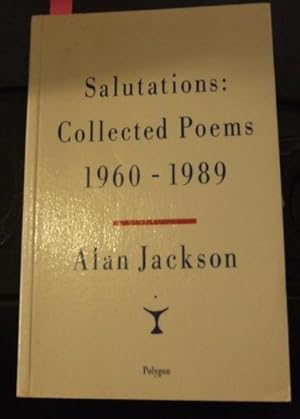 Salutations : Collected Poems 1960-1989