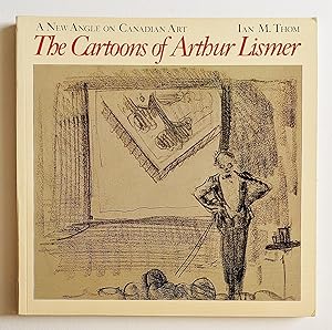 The Cartoons of Arthur Lismer: A New Angle on Canadian Art